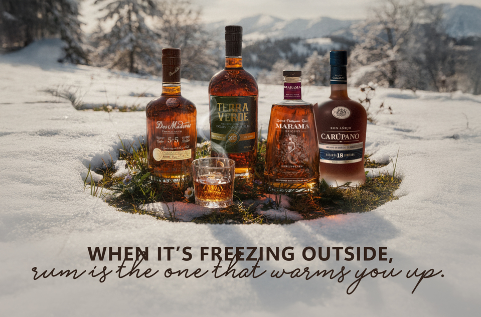 When it's freezing outside, rum is what keeps you warm.